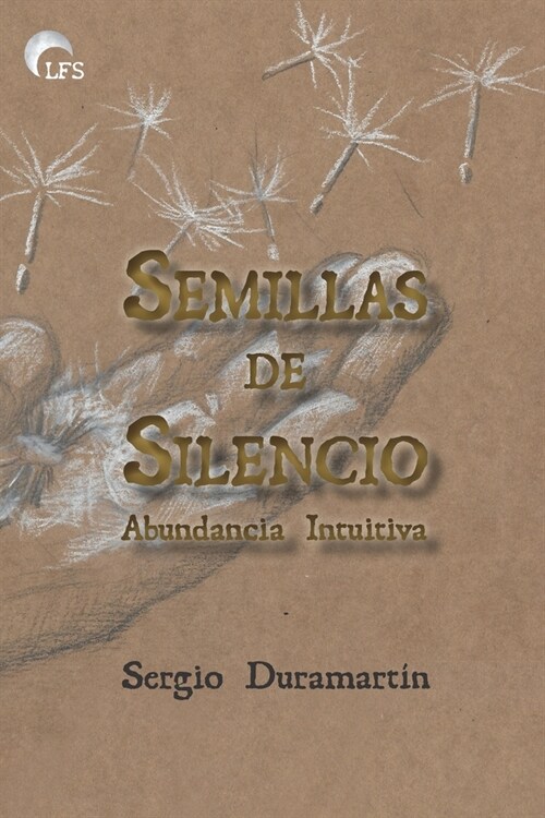 Semillas de Silencio: Abundancia Intuitiva (Paperback)