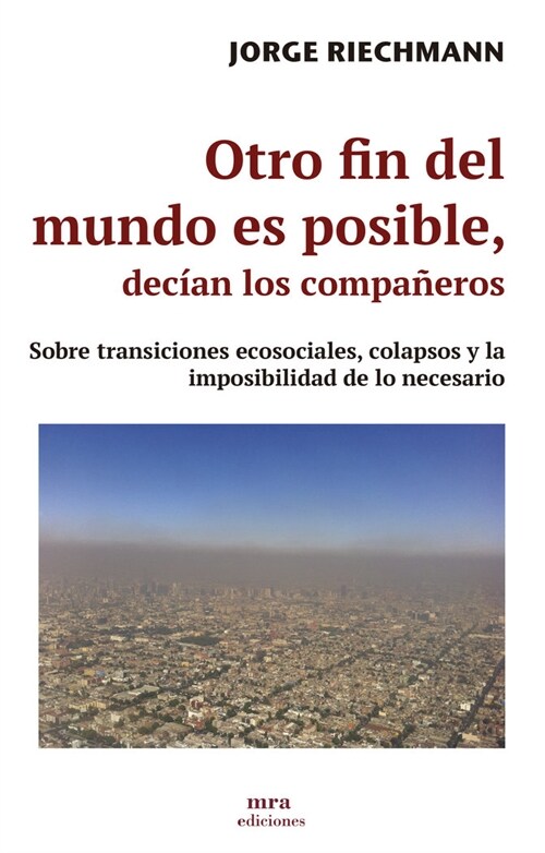 OTRO FIN DEL MUNDO ES POSIBLE (Paperback)