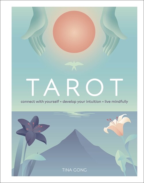 Tarot : Connect With Yourself, Develop Your Intuition, Live Mindfully (Hardcover)