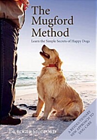 The Perfect Dog: Raise and Train Your Dog the Mugford Way (Paperback)