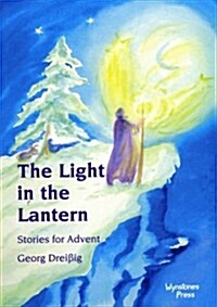 The Light in the Lantern: Stories for an Advent Calendar (Paperback)