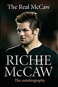 The Real McCaw : The Autobiography (Paperback, PB Reissue)