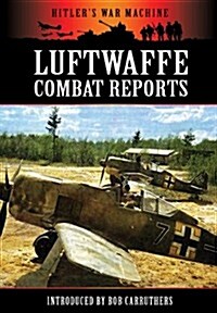 Luftwaffe Combat Reports (Paperback)