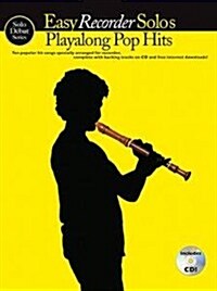 Solo Debut Series : Easy Recorder Solos: Playalong Pop Hits (book/CD) (Paperback)