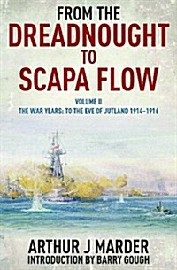 From the Dreadnought to Scapa Flow: Vol II The War Years: To the Eve of Jutland 1914-1916 (Paperback)