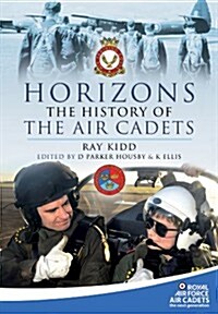 Horizons - The History of the Air Cadets (Hardcover)
