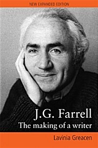 J.G. Farrell: The Making of a Writer (Hardcover, Expanded)