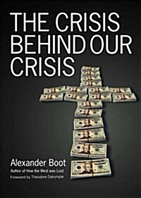 Crisis Behind Our Crisis (Paperback)