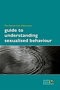 AC&E Guide to Sexualised Behaviour (Paperback)