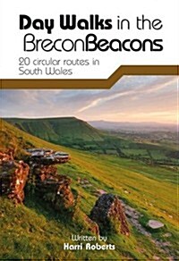 Day Walks in the Brecon Beacons : 20 Circular Routes in South Wales (Paperback)