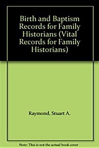 Birth and Baptism Records for Family Historians (Paperback)