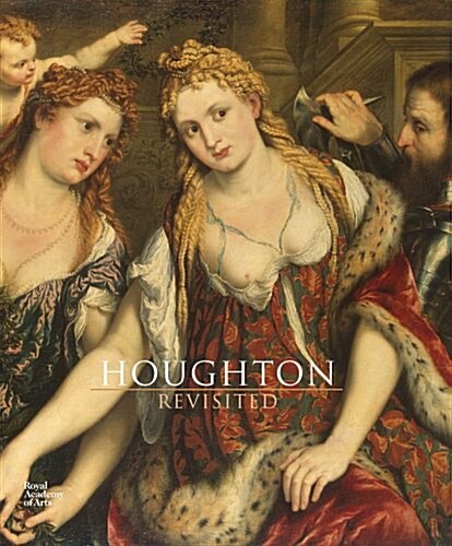 Houghton Revisited : The Walpole Masterpieces from Catherine the Greats Hermitage (Hardcover)