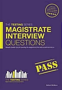 Magistrate Interview Questions : How to Pass the Magistrate First and Second Interviews (Paperback)