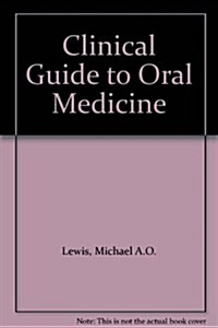 Clinical Guide to Oral Medicine (Hardcover)