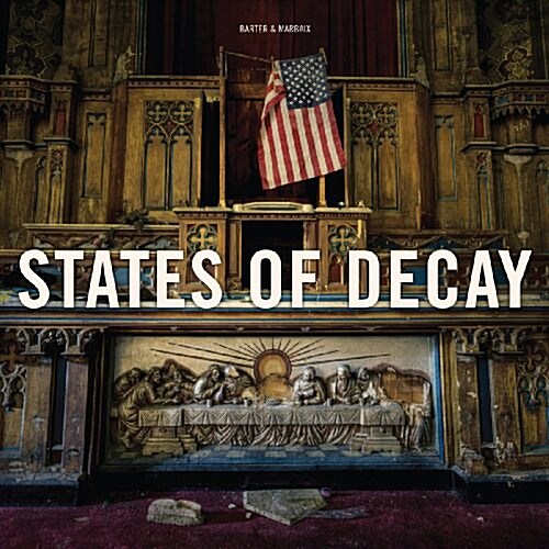 States of Decay : Urbex New York & Americas Forgotten North East (Hardcover)