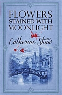 Flowers Stained with Moonlight (Paperback)