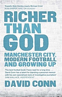 Richer Than God : Manchester City, Modern Football and Growing Up (Paperback)