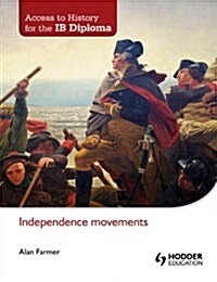 Access to History for the IB Diploma: Independence Movements (Paperback)