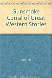 Gunsmoke Corral Of Great Western Stories (Hardcover)