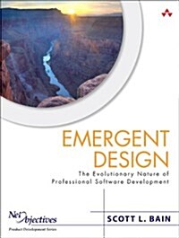 Emergent Design: The Evolutionary Nature of Professional Software Development (Paperback) (Paperback)