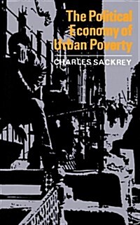 The Political Economy of Urban Poverty (Paperback)