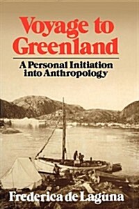 Voyage to Greenland: A Personal Initiation into Anthropology (Paperback)