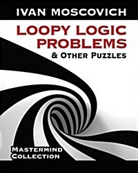 Loopy Logic Problems and Other Puzzles (Paperback)