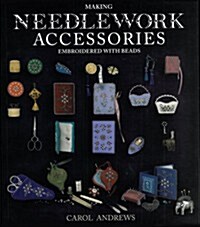 Making Needlework Accessories : Embroidered with Beads (Paperback)