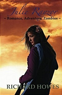 Julie Rayzor Romance, Adventure, Zombies (Paperback)