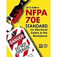 Nfpa 70e: Standard for Electrical Safety in the Workplace 2012 (Paperback)