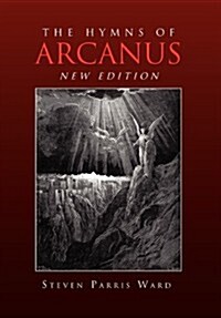 The Hymns of Arcanus (New Edition): And Other Poems (New Edition) (Hardcover)