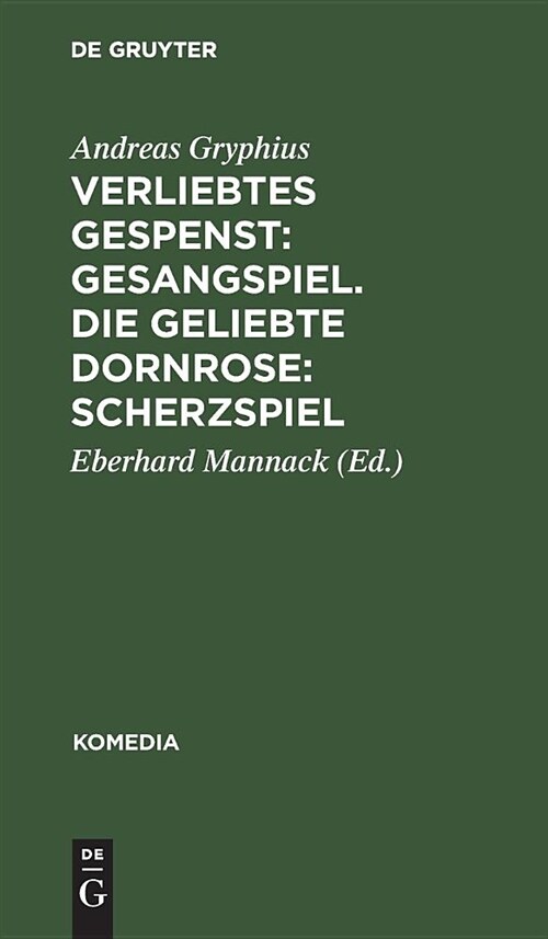 Verliebtes Gespenst: Gesangspiel. Die Geliebte Dornrose: Scherzspiel (Hardcover, Reprint 2018)