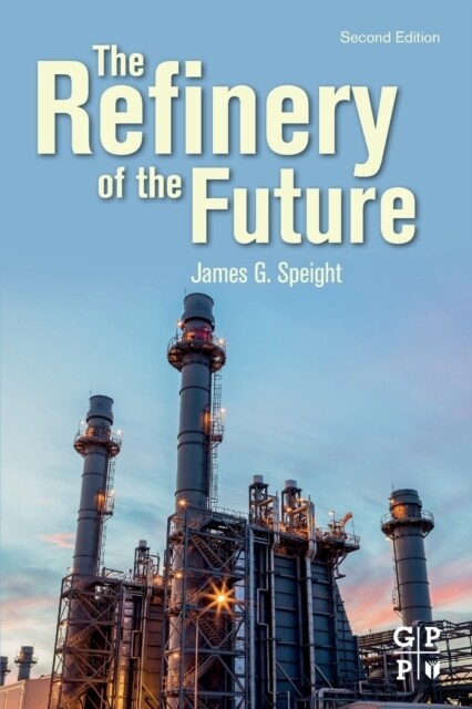 The Refinery of the Future (Paperback, 2)