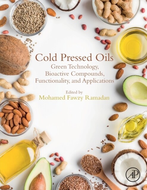 Cold Pressed Oils: Green Technology, Bioactive Compounds, Functionality, and Applications (Paperback)