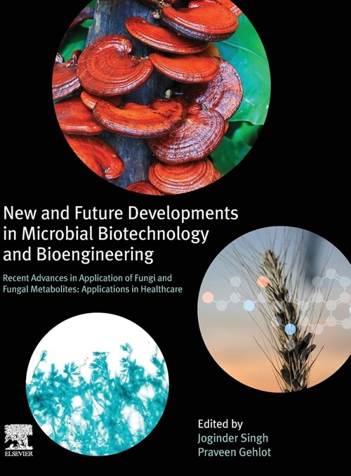 New and Future Developments in Microbial Biotechnology and Bioengineering: Recent Advances in Application of Fungi and Fungal Metabolites: Application (Hardcover)