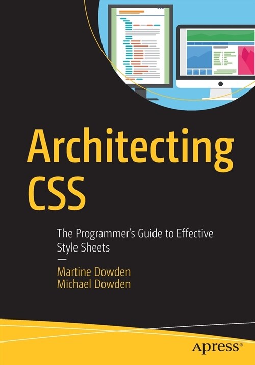 Architecting CSS: The Programmers Guide to Effective Style Sheets (Paperback)