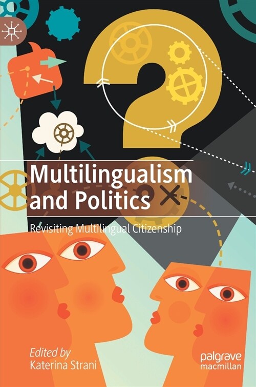Multilingualism and Politics: Revisiting Multilingual Citizenship (Hardcover, 2020)
