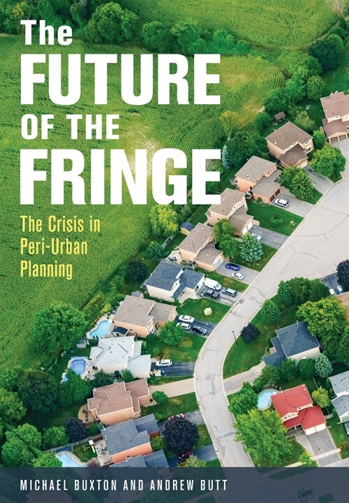 The Future of the Fringe: The Crisis in Peri-Urban Planning (Paperback)