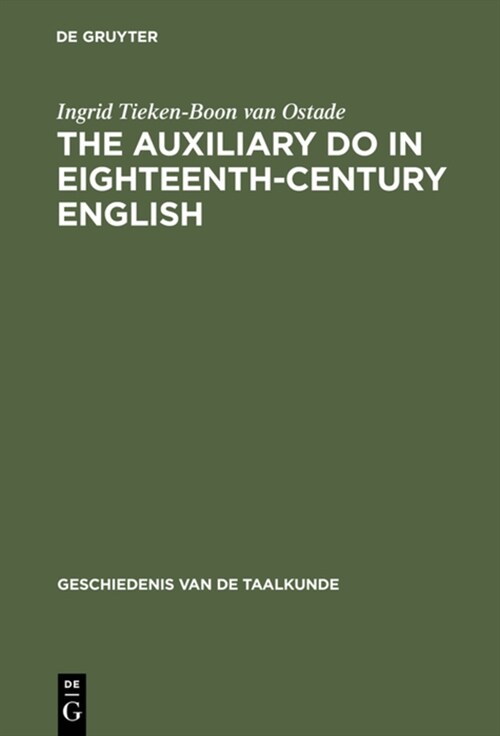 The Auxiliary Do in Eighteenth-Century English: A Sociohistorical-Linguistic Approach (Hardcover, Reprint 2016)