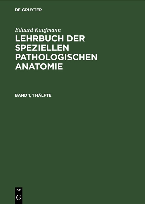 Eduard Kaufmann: Lehrbuch Der Speziellen Pathologischen Anatomie. Band 1 (Hardcover, 11, 11. U. 12. Aufl)