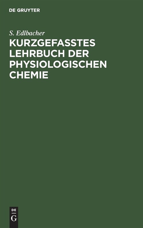 Kurzgefasstes Lehrbuch Der Physiologischen Chemie (Hardcover, 2, 2., Umgearb. Au)