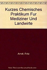 Kurzes chemisches Praktikum f? Mediziner und Landwirte (Hardcover, 14, 14.-17. Aufl)