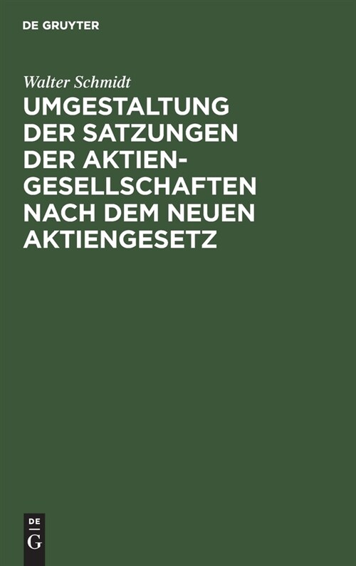 Umgestaltung Der Satzungen Der Aktiengesellschaften Nach Dem Neuen Aktiengesetz (Hardcover, Reprint 2020)
