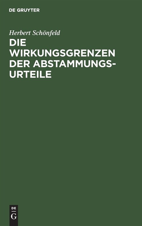 Die Wirkungsgrenzen der Abstammungsurteile (Hardcover, Reprint 2019)
