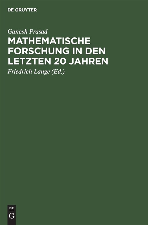 Mathematische Forschung in Den Letzten 20 Jahren: Rede Gehalten Am 31. Januar 1921 VOR Der Mathematischen Gesellschaft Benares (Hardcover, Reprint 2020)