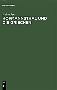 Hofmannsthal Und Die Griechen (Hardcover)