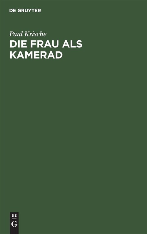 Die Frau ALS Kamerad: Grunds?zliches Zum Problem Des Geschlechtes (Hardcover, 2, 2. Unverand. Au)