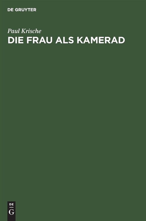 Die Frau ALS Kamerad: Grunds?zliches Zum Problem Des Geschlechtes (Hardcover, Reprint 2020)