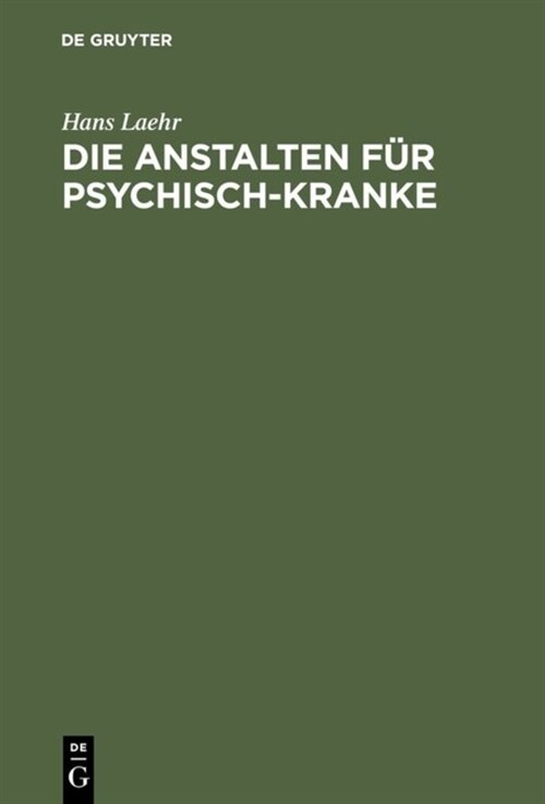 Die Anstalten f? Psychisch-Kranke (Hardcover, 7, 7. Aufl)