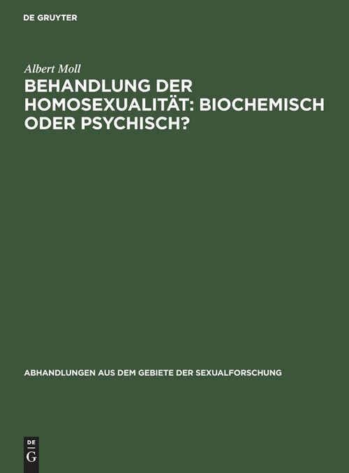 Behandlung der Homosexualit?: biochemisch oder psychisch? (Hardcover, Reprint 2020)